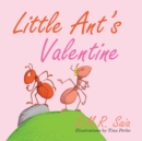 Image for Little Ant&#39;s Valentine : Even the Wildest Can Be Tamed By Love