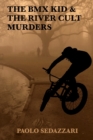 Image for The BMX Kid &amp; The River Cult Murders