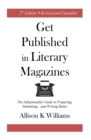 Image for Get Published in Literary Magazines : The Indispensable Guide to Preparing, Submitting and Writing Better