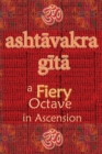 Image for Ashtavakra Gita : A Fiery Octave in Ascension