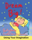Image for Dream Big! : Using Your Imagination