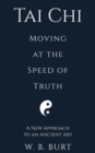 Image for Tai Chi : Moving at the Speed of Truth