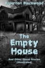 Image for The Empty House And Other Ghost Stories (Illustrated)