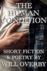 Image for Human Condition: Short Fiction &amp; Poetry.