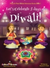 Image for Let&#39;s Celebrate 5 Days of Diwali! (Maya &amp; Neel&#39;s India Adventure Series, Book 1)