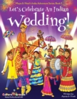 Image for Let&#39;s Celebrate An Indian Wedding! (Maya &amp; Neel&#39;s India Adventure Series, Book 9) (Multicultural, Non-Religious, Culture, Dance, Baraat, Groom, Bride, Horse, Mehendi, Henna, Sangeet, Biracial Indian A