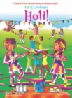 Image for Let&#39;s Celebrate Holi! (Maya &amp; Neel&#39;s India Adventure Series, Book 3)