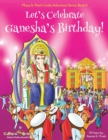 Image for Let&#39;s Celebrate Ganesha&#39;s Birthday! (Maya &amp; Neel&#39;s India Adventure Series, Book 11)