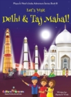 Image for Let&#39;s Visit Delhi &amp; Taj Mahal! (Maya &amp; Neel&#39;s India Adventure Series, Book 10)