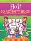 Image for Holi 50 Activity Book : Holi Dance Choreographies, Storytime, Crafts, Recipes, Puzzles, Word games, Coloring &amp; More!