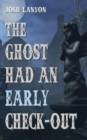 Image for The Ghost Had an Early Check-Out