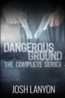 Image for Dangerous Ground The Complete Series