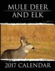 Image for Mule Deer &amp; Elk : 2017 Calendar