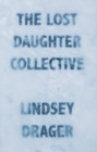 Image for The lost daughter collective: a novel