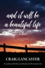 Image for And It Will Be A Beautiful Life