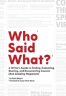 Image for Who Said What? : A Writer&#39;s Guide to Finding, Evaluating, Quoting, and Documenting Sources (and Avoiding Plagiarism)