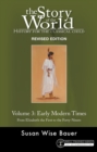 Image for The story of the world  : history for the classical childVolume 3,: Early modern times