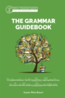 Image for The Grammar Guidebook : A Complete Reference Tool for Young Writers, Aspiring Rhetoricians, and Anyone Else Who Needs to Understand How English Works