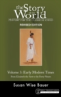 Image for The Story of the World Volume 3 Early Modern Times : From Elizabeth the First to the Forty-Niners: History for the Classical Child : Volume 3,