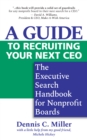 Image for Guide to Recruiting Your Next CEO: The Executive Search Handbook for Nonprofit Boards