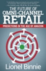 Image for The future of omni-channel retail  : predictions in the age of Amazon
