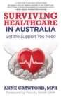 Image for Surviving Healthcare in Australia : Get the Support You Need