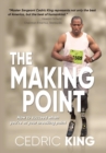 Image for The Making Point : How to succeed when you&#39;re at your breaking point