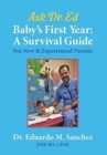 Image for Baby&#39;s First Year : A Survival Guide for New &amp; Experienced Parents