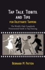 Image for Tap Talk, Tidbits, and Tips for Dilettante Tappers : The World&#39;s Only Completely Nonessential Guide to Tap Dancing