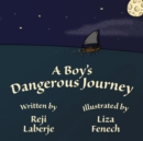Image for A Boy&#39;s Dangerous Journey