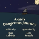 Image for A Girl&#39;s Dangerous Journey