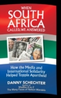 Image for When South Africa Called, We Answered : How the Media and International Solidarity Helped Topple Apartheid