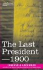 Image for The Last President or 1900