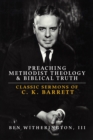 Image for Preaching Methodist Theology &amp; Biblical Truth: Classic Sermons of C.K. Barrett