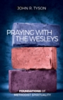 Image for Praying With Wesleys: Foundations of Methodist Spirituality
