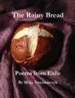 Image for Rainy Bread: Poems from Exile