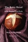 Image for The Rainy Bread : More Poems from Exile