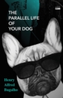 Image for The Parallel Life of Your Dog