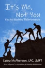 Image for It&#39;s Me, Not You: Key to Healthy Relationships