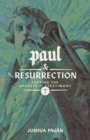 Image for Paul and the Resurrection : Testing the Apostolic Testimony
