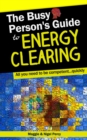 Image for Busy Person&#39;s Guide To Energy Clearing
