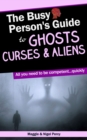 Image for Busy Person&#39;s Guide To Ghosts, Curses &amp; Aliens