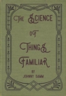 Image for The Science of Things Familiar