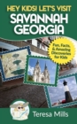 Image for Hey Kids! Let&#39;s Visit Savannah Georgia : Fun Facts and Amazing Discoveries for Kids