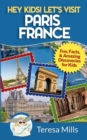 Image for Hey Kids! Let&#39;s Visit Paris France : Fun, Facts and Amazing Discoveries for Kids