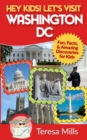 Image for Hey Kids! Let&#39;s Visit Washington DC : Fun, Facts and Amazing Discoveries for Kids