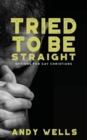 Image for Tried to Be Straight - Options for Gay Christians