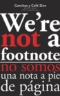 Image for We&#39;re Not a Footnote : Conchas y Caf? Zine; Volume 2, Issue 4