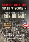 Image for Service With The Sixth Wisconsin (Illustrated) : Four Years in the Iron Brigade