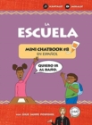 Image for La Escuela : Mini Chatbook en espanol #8 (Hardcover)